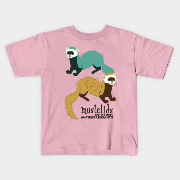 Mustelids are the best antidepressants N3 Kids T-Shirt by belettelepink